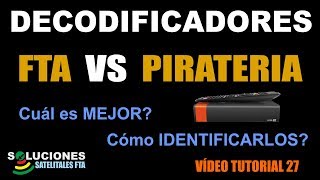 Decodificadores FTA Vs Pirateria  Cual es mejor y como identificarlos [upl. by Stauder736]