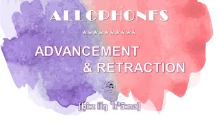 Allophones 10 Advancement amp Retraction  Phonetics amp Phonology  Bs Ling Corner [upl. by Elyrad]