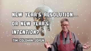 Making a New Year’s Resolution or Making a New Year’s Intention with Tim Colohan JDPSN [upl. by Anavlis]