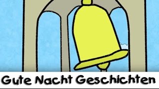 😴 Gute Nacht Geschichte Die Glocke  Geschichten für Kinder [upl. by Benedetta]