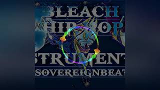 Bleach Encirclement Battle Hiphop Instrumental SovereignBeatz [upl. by Nidroj]