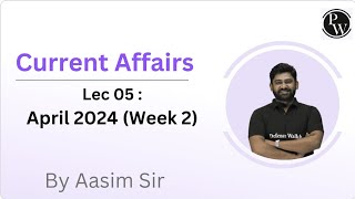 Current Affairs 05  April 2024 Week 2  Rescheduled 540 [upl. by Deborath]