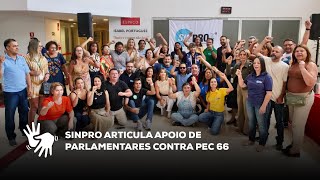 Sinpro articula apoio de parlamentares contra PEC 66  Parte 2 [upl. by Repooc]