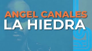 Angel Canales  La Hiedra Audio Oficial [upl. by Ashok467]