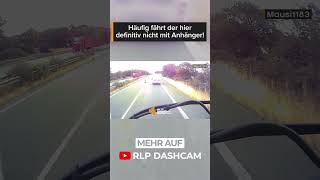 Erst beschisen reinziehen dann die Baustellenbarke umgenietet 🤦🏼‍♂️  RLP Dashcam  shorts [upl. by Hyacintha]