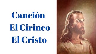 CANCIÓN EL CIRINEO EL CRISTO [upl. by Ramso]