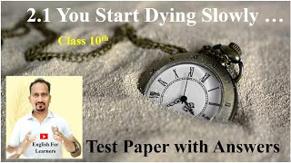 Test Paper on 21 You Start Dying Slowly By Pablo Neruda class 10th LL [upl. by December3]