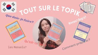 TOUT sur le TOPIK I  Questce que le TOPIK niveau préparation manuels [upl. by Airliah]