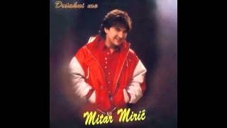 Mitar Miric  Nesto me u nemir tera  Audio 1995 HD [upl. by Nanny167]