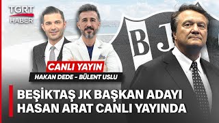 Stüdyoda Futbol  Beşiktaş Başkan Adayı Hasan Arat TGRT Haberde BeşiktaşSeçim  TGRT Haber [upl. by Pryce27]