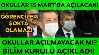 Okullar 15 Martda AÇILACAK FLAŞ Bilim Kurulu Açıkladı okullar açılacak mı okullar ne zaman [upl. by Jenilee]