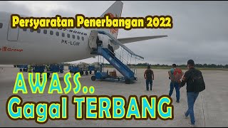 Update Syarat Penerbangan Tahun 2022Awas jangan sampai GAGAL TERBANG [upl. by Kowalski]