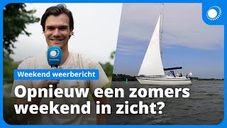 Weekend weerbericht zomers weekend maar welk kans op een bui [upl. by Lucilla297]