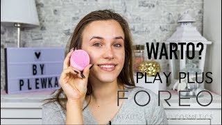 FOREO PLAY PLUS CZY WARTO DZIENNA PIELĘGNACJA 🌸 By Plewka 🌸 [upl. by Gilmer]