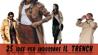 25 idee per il trench  Uomo Donna  Che Stile [upl. by Yttik]