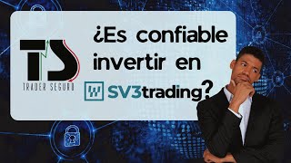 ¿ES CONFIABLE INVERTIR EN SV3 TRADING Revisión y Análisis [upl. by Gun]