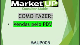 Treinamento MarketUP  PDV  Vendas via PDV MUP005 [upl. by Akinam]