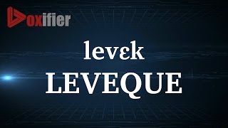 How to Pronunce Leveque in French  Voxifiercom [upl. by Adaj]