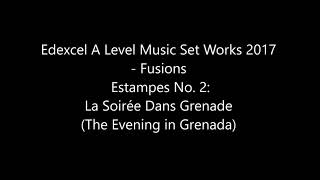 Edexcel A Level Music Set Works Fusions Estampes 2  La Soiree dans Grenade [upl. by Aihsia816]