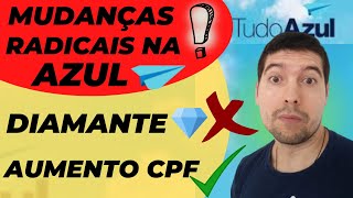 MAIOR DIFICULDADE PARA SER DIAMANTE E AUMENTO NA QUANTIDADE DE CPFS  ENTENDA AS MUDANÇAS NA AZUL [upl. by Yellehs390]