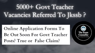 New JKSSB Govt Teacher Vacancies 2024 5000 Posts Referred To JKSSB [upl. by Ilrebma]