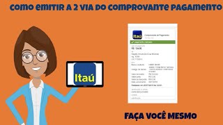 Como emitir a 2 via Comprovante Pagamento do Itaú [upl. by Pavia]