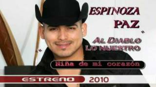 Espinoza Paz  Al diablo lo nuestro  mi Niña Hermosa  Estreno 2010 [upl. by Alol]