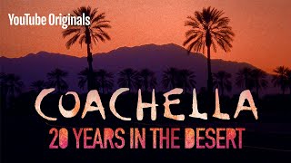 Coachella 20 Years in the Desert  YouTube Originals [upl. by Oralle770]