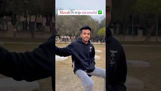 Manali trip successful ￼✈️✅… viral comedy funny youtube trending manali [upl. by Aihsenor]