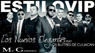 Los Nuevos Elegantes Ft Los Buitres De Culiacan  Estilo VIP Estudio 2011 Con Letra [upl. by Slohcin]