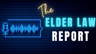 Elder Law Report Avoiding Probate [upl. by Abroms822]