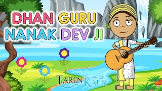 Dhan Guru Nanak Dev Ji  Animation Song  Taren Kaur  Sikh Cartoon  Nursery Rhyme For Kids [upl. by Lock]