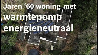 Warmtepomp energieneutraal Met een elektrische warmtepomp is deze jaren 60 woning energieneutraal [upl. by Dasteel]