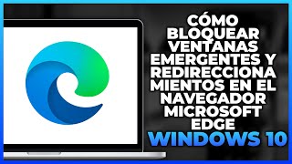 Cómo bloquear ventanas emergentes y redireccionamientos en el navegador Microsoft Edge 2023 [upl. by Vince146]