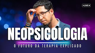 NEOPSICOLOGIA O Futuro da Terapia Explicado [upl. by Jewelle]