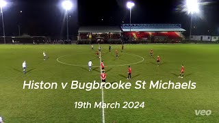 Histon v Bugbrooke St Michaels  UCL 19032024 [upl. by Nosnibor]