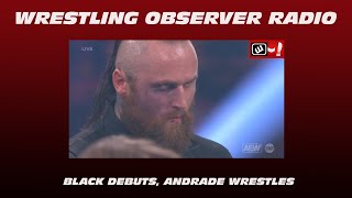 The former Aleister Black Andrade el Idolo make their AEW debuts Wrestling Observer Radio [upl. by Elletnohs695]