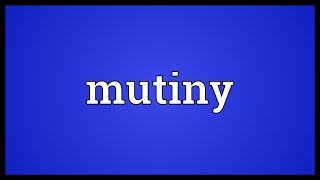 Mutiny Meaning [upl. by Evie]