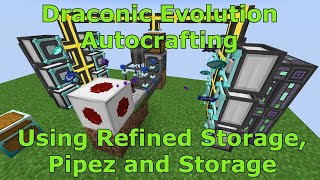 How to do Draconic Evolution Autocrafting with Refined Storage Pipes and Storage Drawers [upl. by Linda]