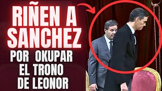 RIÑEN a SÁNCHEZ por OKUPAR el TRONO de LEONOR en la JURA de la CONSTITUCIÓN😂¡¡RIDÍCULO ESPANTOSO😂 [upl. by Marmawke]