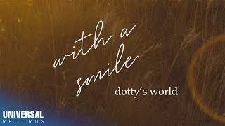 Dottys World  With A Smile Official Lyric Video [upl. by Erdnael]