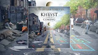 KHRYST IS COMING MASTER  DV Alias Khryst [upl. by Alrich]