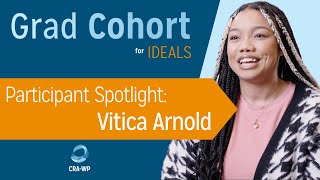 CRAWP Grad Cohort for IDEALS  Participant Spotlight Vitica Arnold [upl. by Kaile]