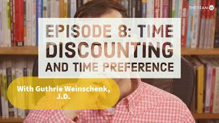 Episode 8 Time Discounting and Time Preference [upl. by Neih205]