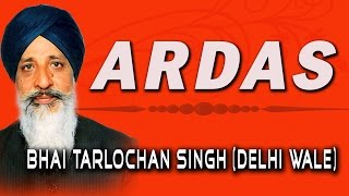 Bhai Tarlochan Singh Ji  Ardas  Sodaar Rehras Aarti [upl. by Primaveras]