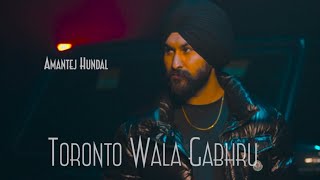 Toronto Wala Gabhru  Amantej Hundal  Lost Treasures  Latest Punjabi Songs 2023 [upl. by Ventre495]