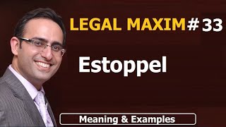 LATIN MAXIM 33  Estoppel  LEGAL MAXIM33  Meaning amp Examples  UPSC  JUDICIARY LAW [upl. by Anilram403]