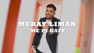 Murat Liman  Me pi kafe Official Video [upl. by Moyer727]