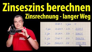 Zinsrechnung über mehrere Jahre  Zinseszins  der lange Weg  Lehrerschmidt [upl. by Salangi]