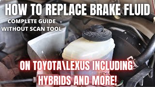 How to replace Brake Fluid on Toyota\Lexus including HYBRIDS and more [upl. by Emearg]